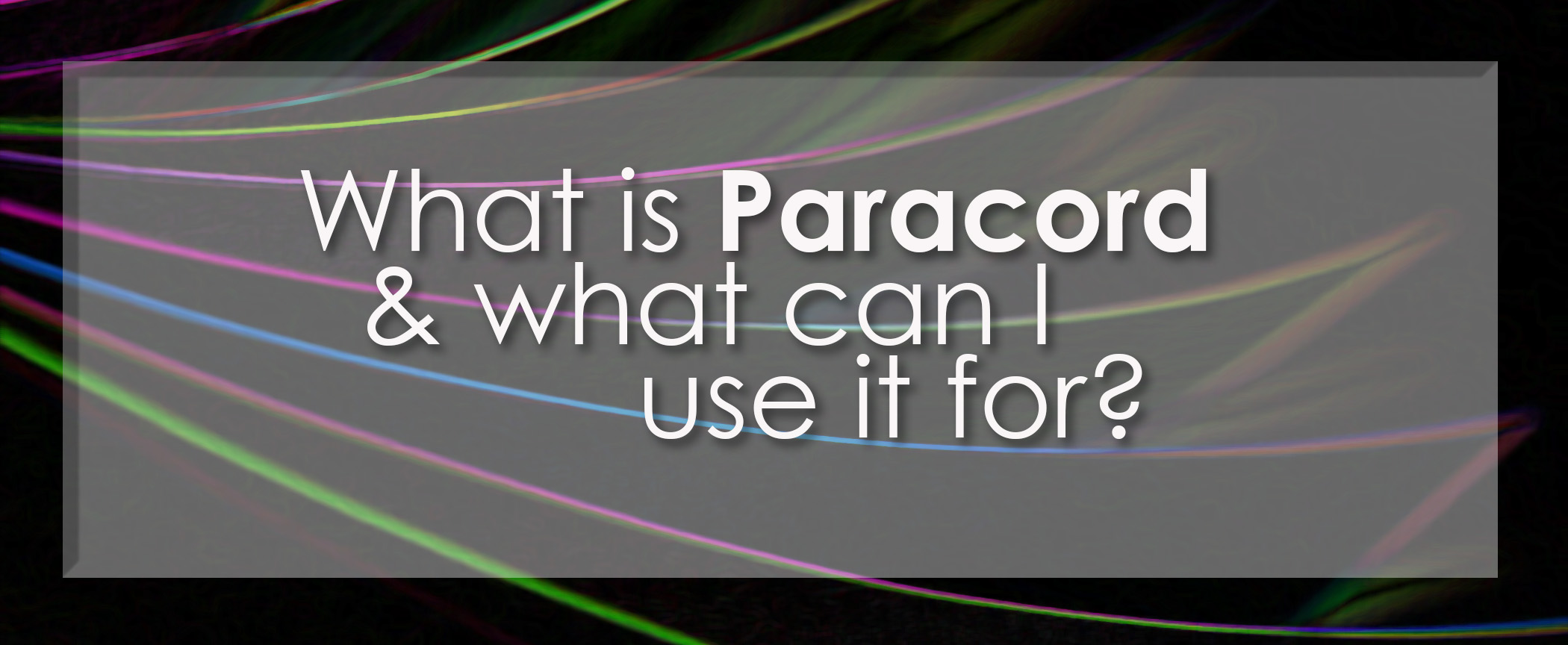 What Paracord is Right for Me? - Paracord Planet
